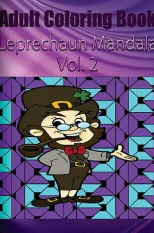 Cover of Adult Coloring Book: Leprechaun Mandala, Volume 2