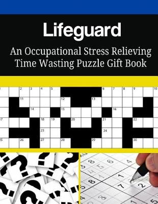 Book cover for Lifeguard An Occupational Stress Relieving Time Wasting Puzzle Gift Book