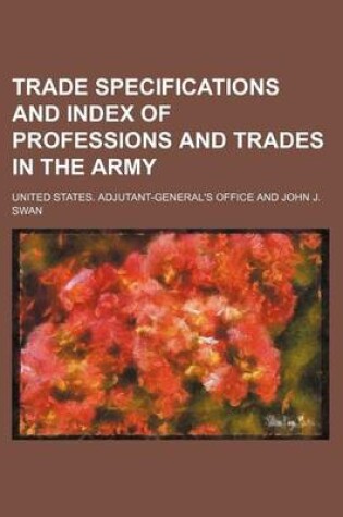 Cover of Trade Specifications and Index of Professions and Trades in the Army