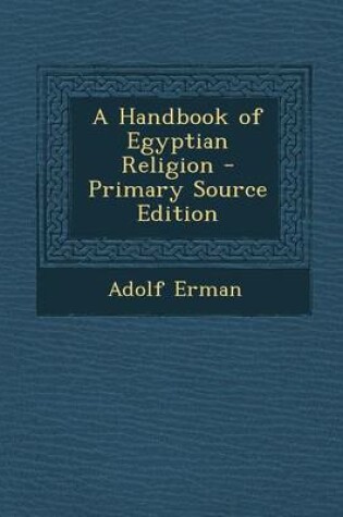 Cover of A Handbook of Egyptian Religion - Primary Source Edition