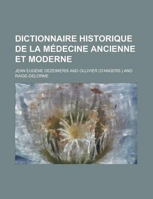 Book cover for Dictionnaire Historique de La Medecine Ancienne Et Moderne