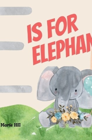 Cover of E Is For Elephant
