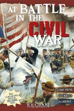 Cover of At Battle in the Civil War: An Interactive Battlefield Adventure