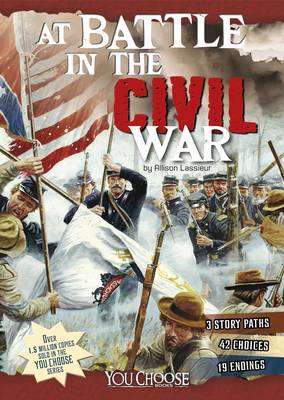 Book cover for At Battle in the Civil War: An Interactive Battlefield Adventure