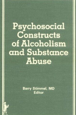 Cover of Psychosocial Constructs of Alcoholism and Substance Abuse