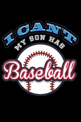 Book cover for I Can't My Son Has Baseball