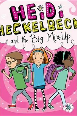 Cover of Heidi Heckelbeck and the Big Mix-Up