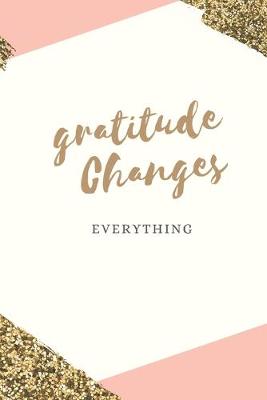 Book cover for Gratitude Changes Everything