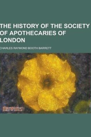Cover of The History of the Society of Apothecaries of London