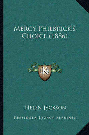 Cover of Mercy Philbrick's Choice (1886) Mercy Philbrick's Choice (1886)