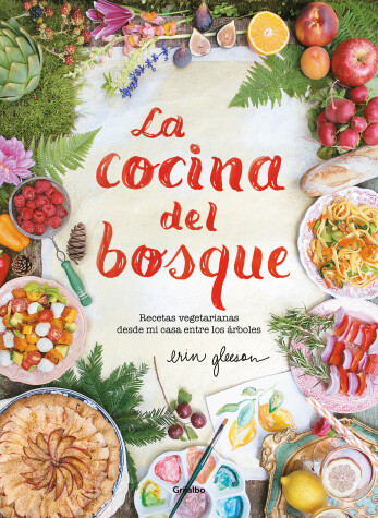 Book cover for La cocina del bosque / The Forest Feast : Simple Vegetarian Recipes from My Cabin in the Woods