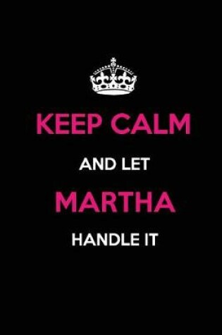 Cover of Keep Calm and Let Martha Handle It