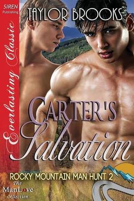 Book cover for Carter's Salvation [Rocky Mountain Man Hunt 2] (Siren Publishing Everlasting Classic Manlove)