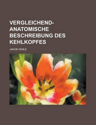 Book cover for Vergleichend-Anatomische Beschreibung Des Kehlkopfes