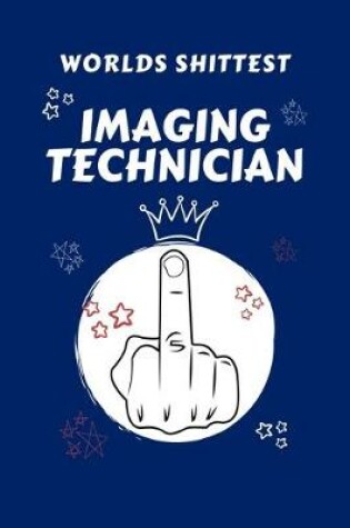 Cover of Worlds Shittest Imaging Technician