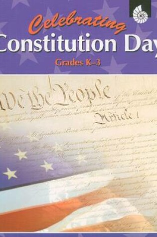 Cover of Celebrating Constitution Day, Grades K-3