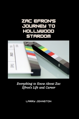 Book cover for Zac Efron's Journey to Hollywood Stardom