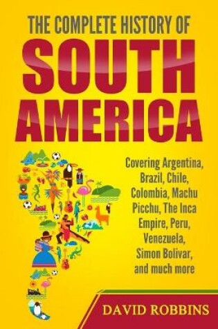 Cover of The Complete History of South America