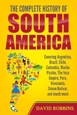 Book cover for The Complete History of South America