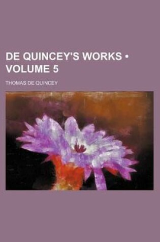 Cover of de Quincey's Works (Volume 5)
