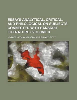 Book cover for Essays Analytical, Critical, and Philological on Subjects Connected with Sanskrit Literature (Volume 3)