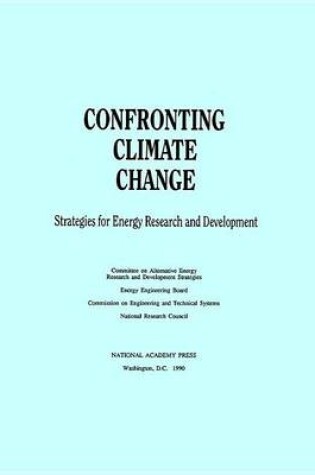 Cover of Confronting Climate Change: Strategies for Energy Research and Development