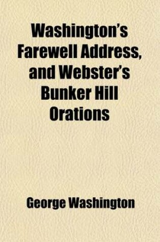 Cover of Washington's Farewell Address, and Webster's Bunker Hill Orations