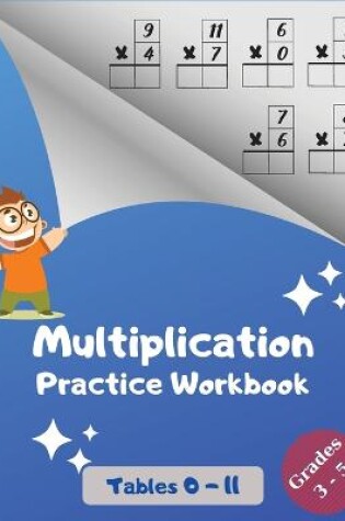 Cover of Multiplication Practice Workbook, Tables 0-11, Grades 3-5