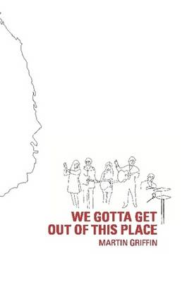 Book cover for We Gotta Get Out of This Place