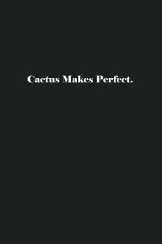 Cover of Cactus Makes Perfect.