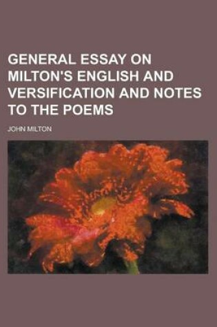 Cover of General Essay on Milton's English and Versification and Notes to the Poems