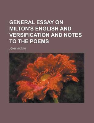 Book cover for General Essay on Milton's English and Versification and Notes to the Poems