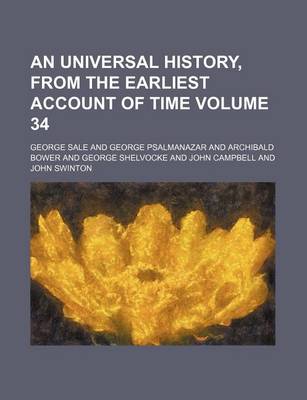 Book cover for An Universal History, from the Earliest Account of Time Volume 34