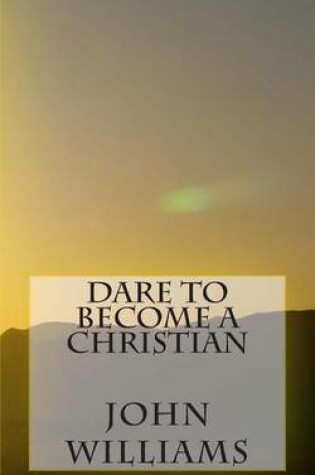 Cover of Dare To Become A Christian