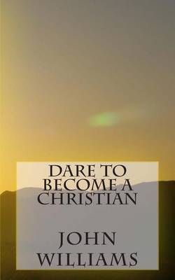 Book cover for Dare To Become A Christian