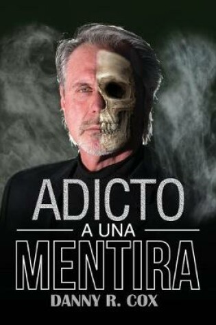 Cover of Adicto a Una Mentira