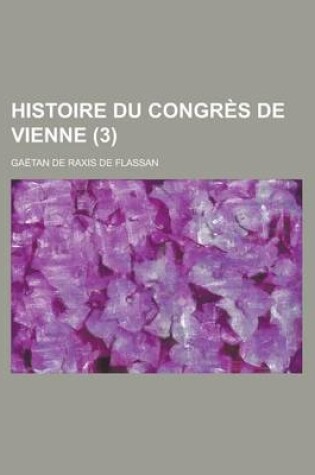 Cover of Histoire Du Congres de Vienne (3)