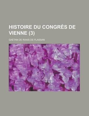 Book cover for Histoire Du Congres de Vienne (3)