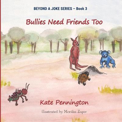 Cover of Bullies Need Friends Too