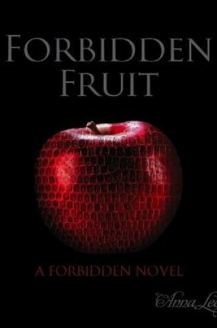 Cover of Forbidden Fruit - A Forbidden Novel