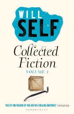 Book cover for Will Self's Collected Fiction
