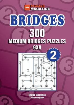 Book cover for Bridges - 300 Medium Bridges Puzzles 9x9 (Volume 2)