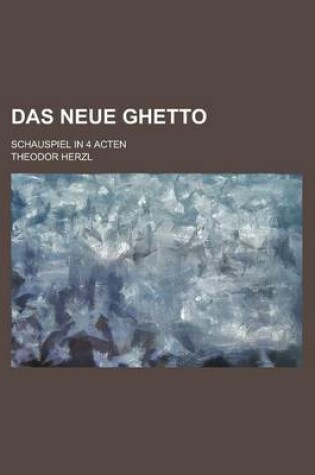 Cover of Das Neue Ghetto; Schauspiel in 4 Acten