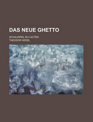 Book cover for Das Neue Ghetto; Schauspiel in 4 Acten