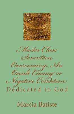 Book cover for Master Class Seventeen Overcoming An Occult Enemy or Negative Condition