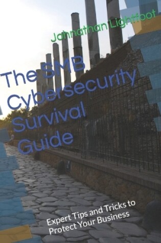 Cover of The SMB Cybersecurity Survival Guide
