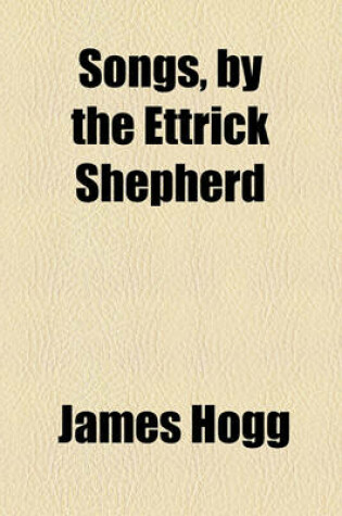 Cover of Songs, by the Ettrick Shepherd