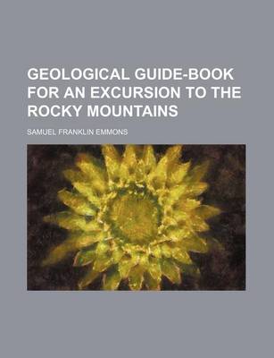 Book cover for Geological Guide-Book for an Excursion to the Rocky Mountains