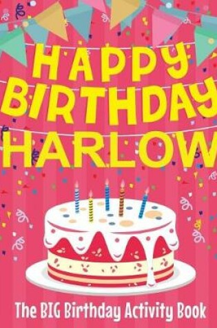 Cover of Happy Birthday Harlow - The Big Birthday Activity Book