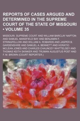 Cover of Reports of Cases Argued and Determined in the Supreme Court of the State of Missouri (Volume 35)